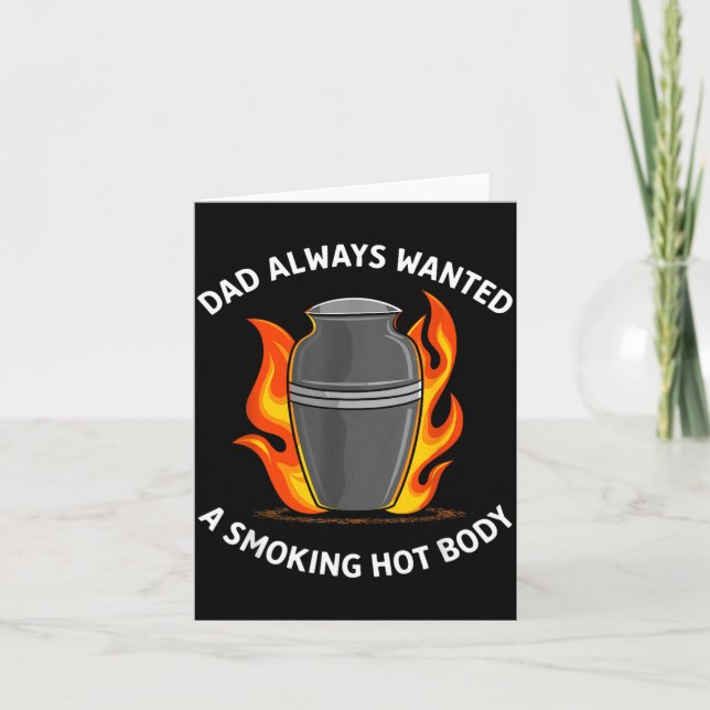 Dad Always Wanted A Smoking Hot Body Card (Front)
