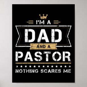 Dad Amp Pastor Nothing Scares Me Gift Poster