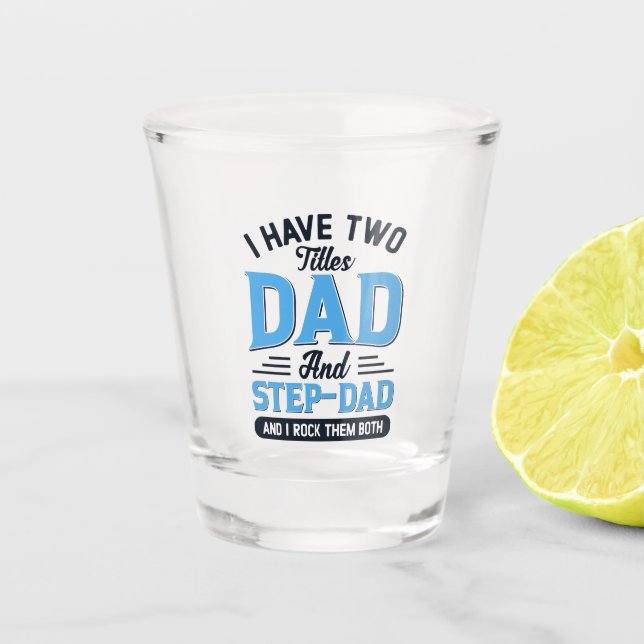 Dad and a Step Dad Retro Typography Design  Shot Glass (Front)
