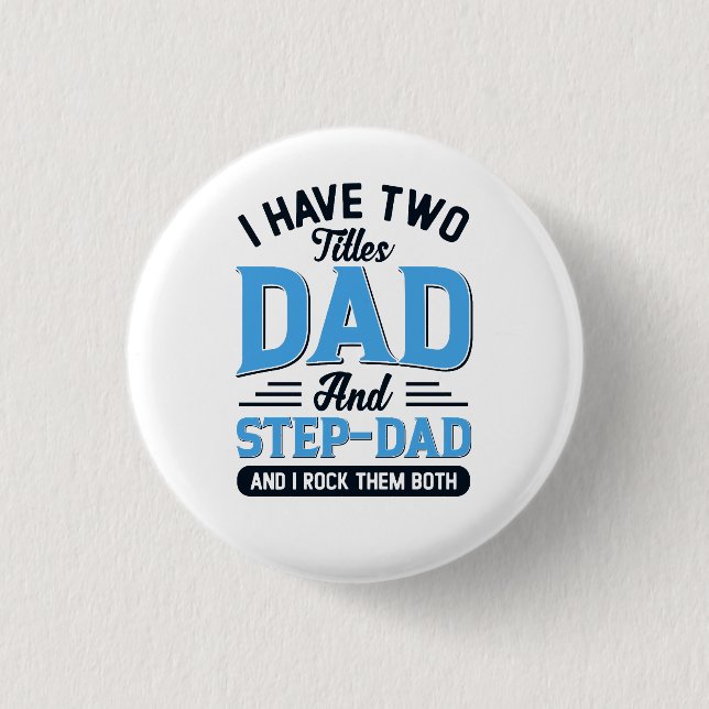 Dad and a Step Dad Typography Design 1 Inch Round Button (Front)