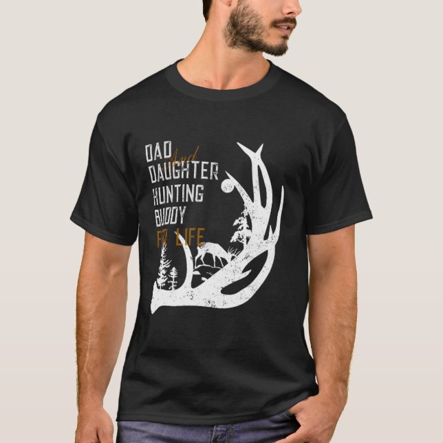 Dad And Daughter Hunting Buddy For Life T-Shirt (Front)