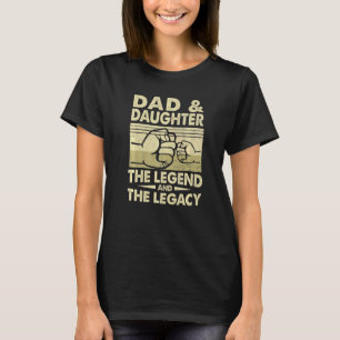 Dad And Daughter  Legend And Legacy T-Shirt