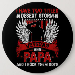 Dad and Desert Storm Veteran shirt Fathers day 415 6 Inch Round Button