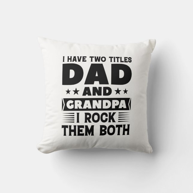 Dad And Grandpa Throw Pillow (Front)
