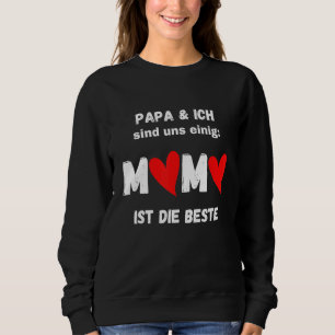 Dad And I Agree Mom Is The Best Sweatshirt
