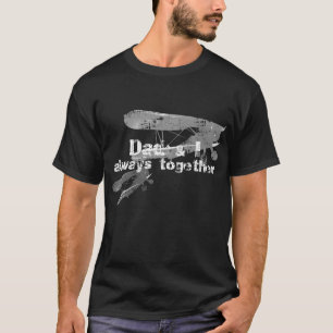 Dad and I always together. Biplane Plans T-Shirt