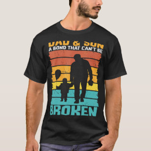 Dad And Son A Bond That Can't Be Broken 1 T-Shirt