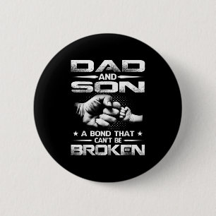 Dad And Son A Bond That Can't Be Broken 2 Inch Round Button