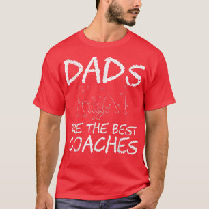 Dad Are The Best Coaches Great Father's Day Gift T-Shirt