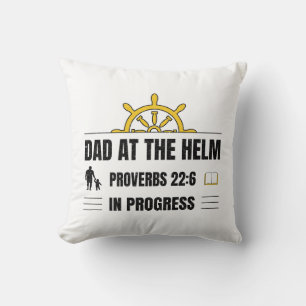 Dad at the Helm   Proverbs 22:6 in Progress   Throw Pillow