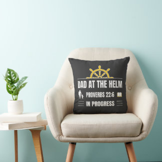 Dad at the Helm | Proverbs 22:6 in Progress Throw Pillow