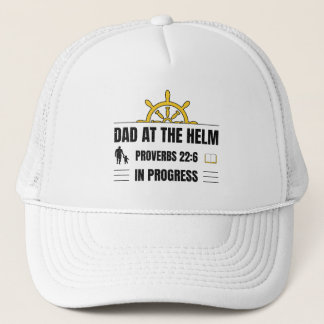 Dad at the Helm | Proverbs 22:6 in Progress | Trucker Hat