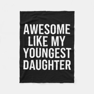 Dad Awesome Like My Youngest Daughter Fathers Day  Fleece Blanket