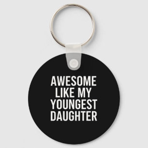 Dad Awesome Like My Youngest Daughter Fathers Day  Keychain