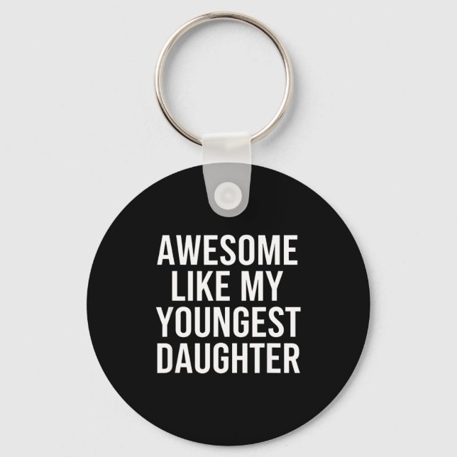 Dad Awesome Like My Youngest Daughter Fathers Day  Keychain (Front)