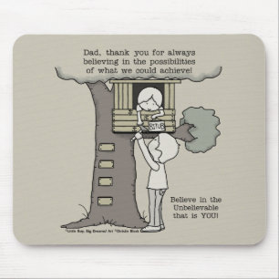 Dad Believes in Possibilities Mouse Pad