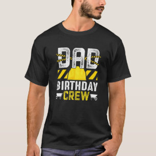 Dad Birthday Crew - Construction Birthday Party Su T-Shirt