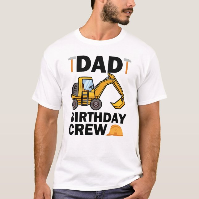 Dad Birthday Crew Construction Party funny T-Shirt (Front)
