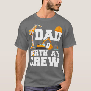 Dad Birthday Crew Construction T-Shirt