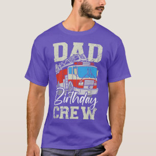 Dad Birthday Crew Fire Truck Themed Birthday Party T-Shirt