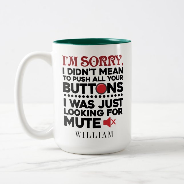 Dad Birthday Didn't Mean To Push Your Buttons Two-Tone Coffee Mug (Left)