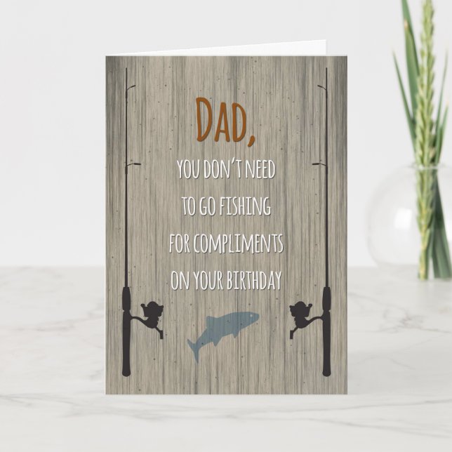 Dad Birthday, Fishing for Compliments Card (Front)