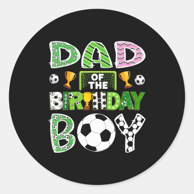 Dad Birthday Soccer Player Game Classic Round Sticker (Front)
