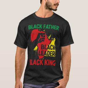 Dad Black Father Black Leader Black King T-Shirt