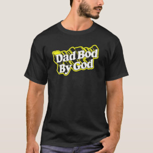 Dad Bod By God Minimalisathers Day Vintage 80s T-Shirt