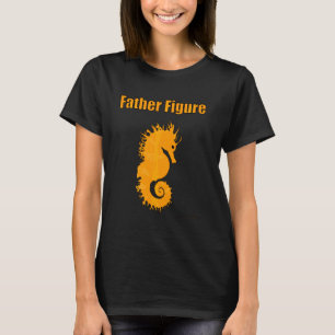 Dad Bod Dad Male Seahorse Father Figure Marine Oce T-Shirt