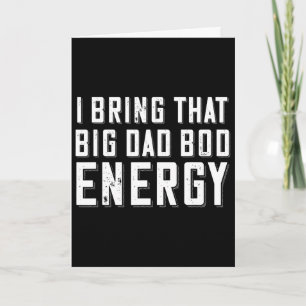 Dad Bod Energy Funny Dad Saying Fathers Day Dad Jo Card