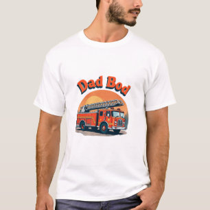 Dad Bod Fire Truck T-Shirt – Funny 