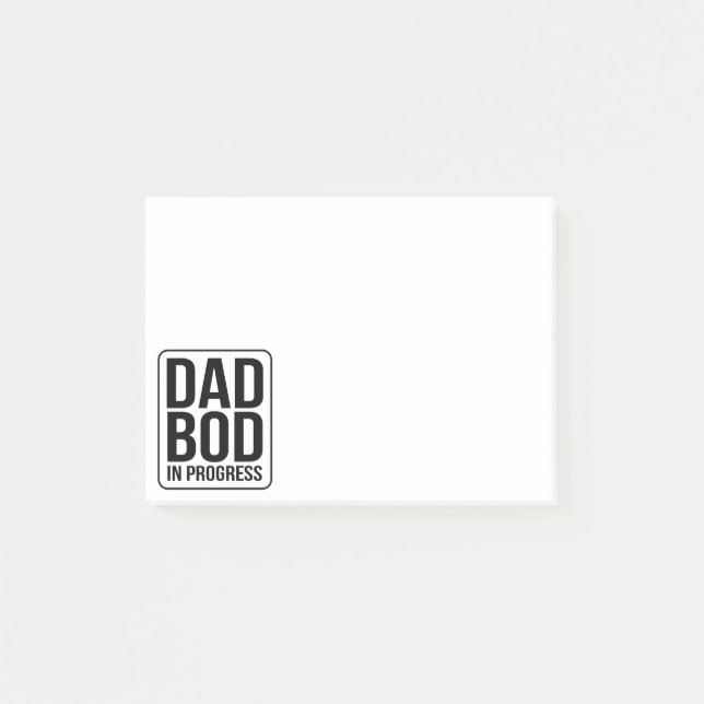 Dad Bod in Progress - Humour for Fathers Day Post-it Notes (Front)