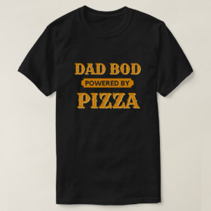 Dad Bod Powered By Pizza T-Shirt