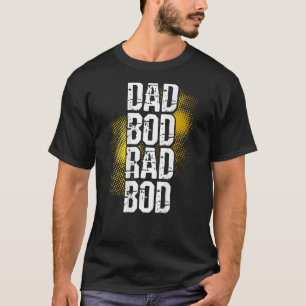 Dad Bod Rad Bod Backprint Fathers Day T-Shirt