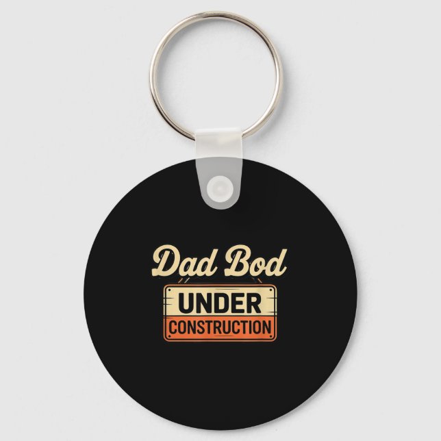 Dad bod under construction funny  keychain (Front)
