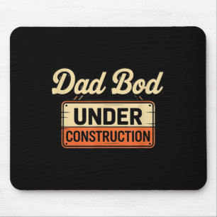Dad bod under construction funny  mouse pad