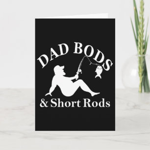 Dad Bods And Short Rods Funny Fishing Lovers  Card