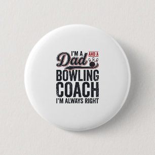 Dad Bowling Coach Always Right Vintage Shirt Desig 2 Inch Round Button