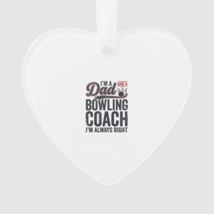 Dad Bowling Coach Always Right Vintage Shirt Desig Ornament