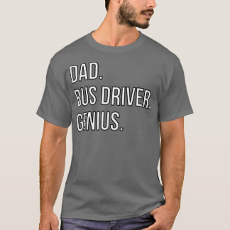 Dad Bus driver T-Shirt