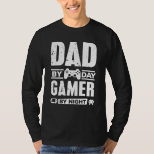 Dad By Day Gamer By Nigh Video Game Papa Daddy T-Shirt