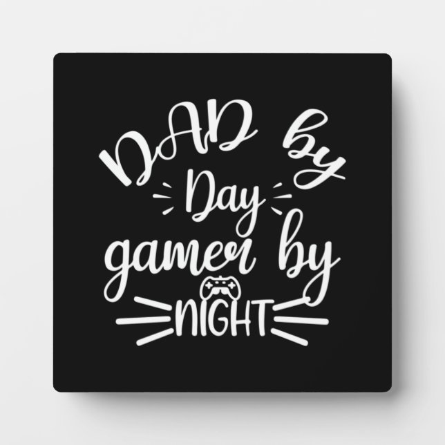 Dad By Day, Gamer By Night - Funny Video Gaming Plaque (Front)