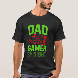 Dad By Day Gamer By Night T-Shirt