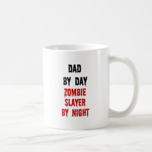 Dad By Day Zombie Slayer By Night Coffee Mug