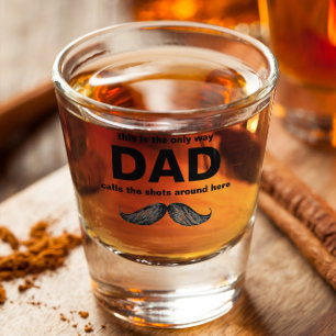 Dad Calls the Shots   Funny Shot Glass for Dad