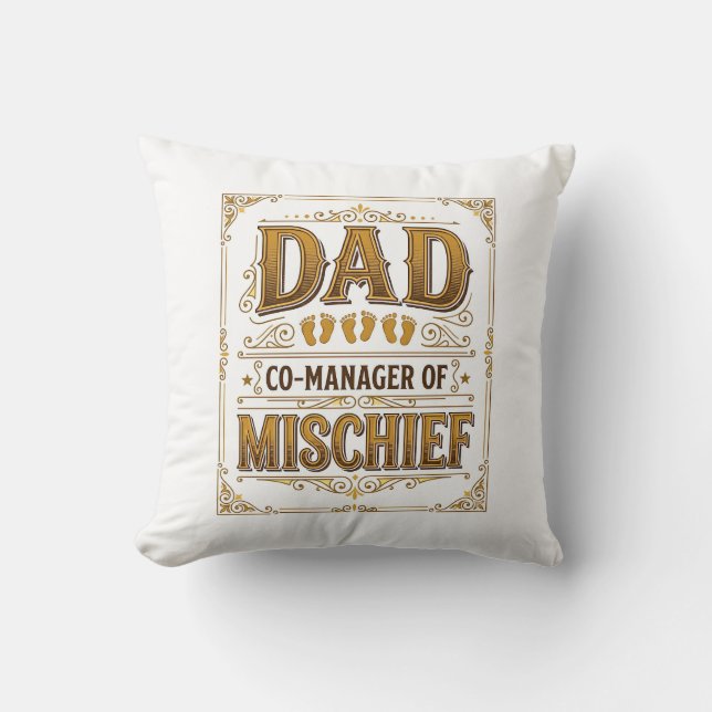 Dad Co-Manager of Mischief Funny Father Design_1 Throw Pillow (Front)