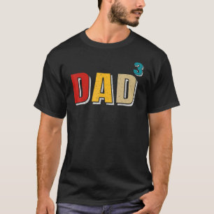 Dad Cubed Dad Of Three Mens Quote T-Shirt