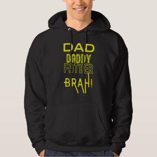DAD DADDY FATHER, BRAH! HOODIE
