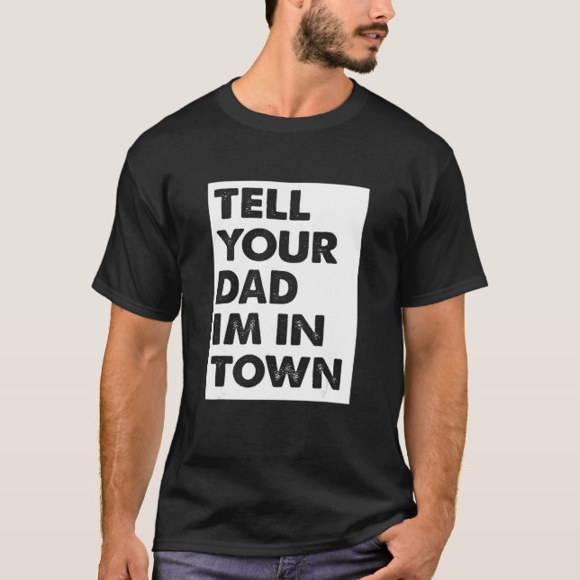 Dad Daddy Rural Townie Player Dating Hookup Single T-Shirt (Front)